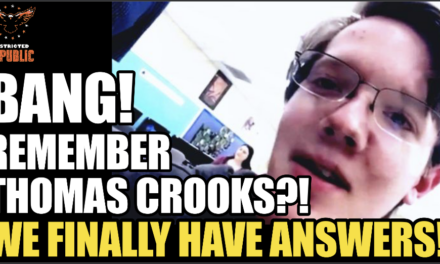 BANG! Remember Thomas Crooks?! We Finally Have Answers!
